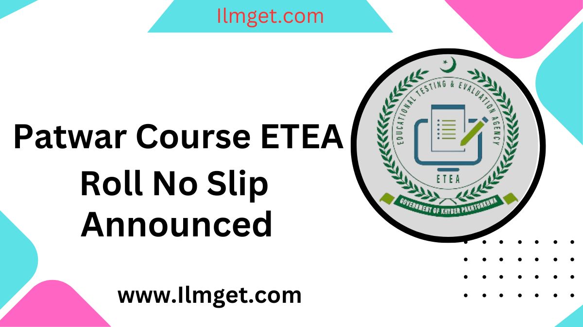 Patwar Course ETEA Roll No Slip